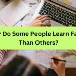 Why Do Some People Learn Faster Than Others?