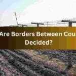 How Are Borders Between Countries Decided?