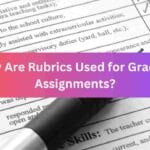 Why Are Rubrics Used for Grading Assignments?