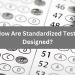 How Are Standardized Tests Designed?