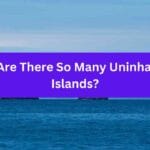 Why Are There So Many Uninhabited Islands?