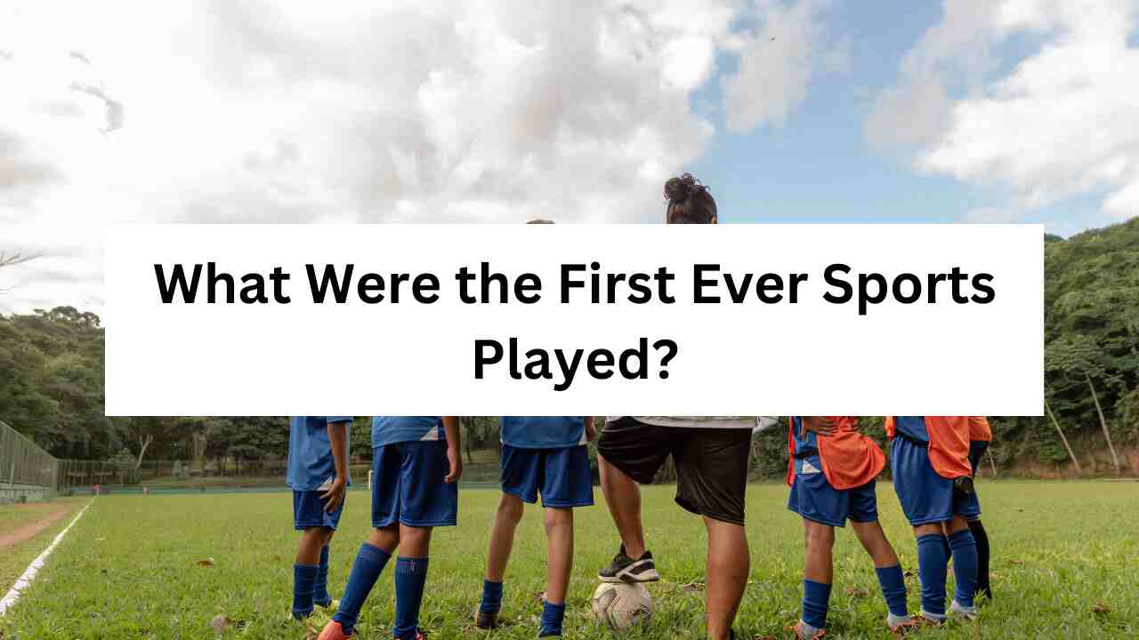 What Were the First Ever Sports Played?