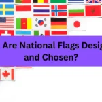 How Are National Flags Designed and Chosen?