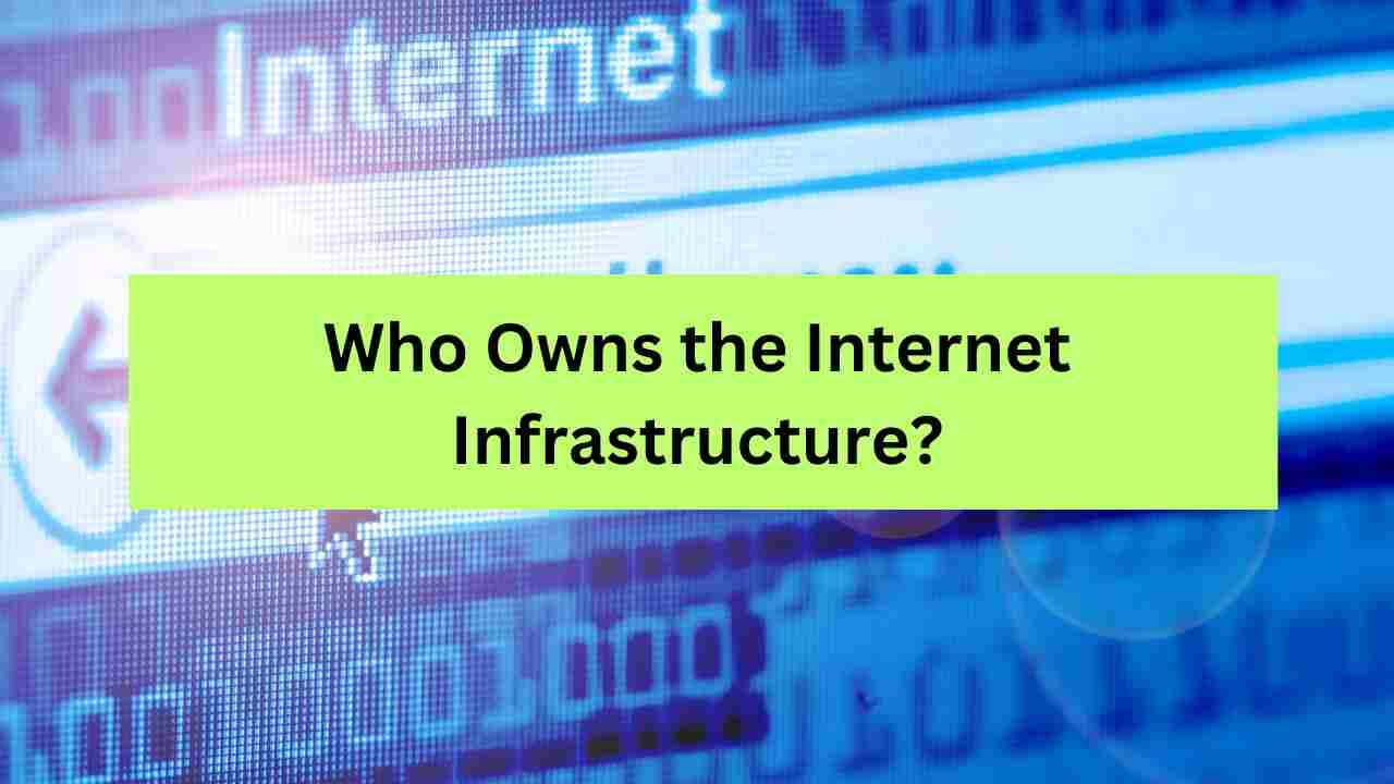 Who Owns the Internet Infrastructure?