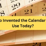 Who Invented the Calendar We Use Today?