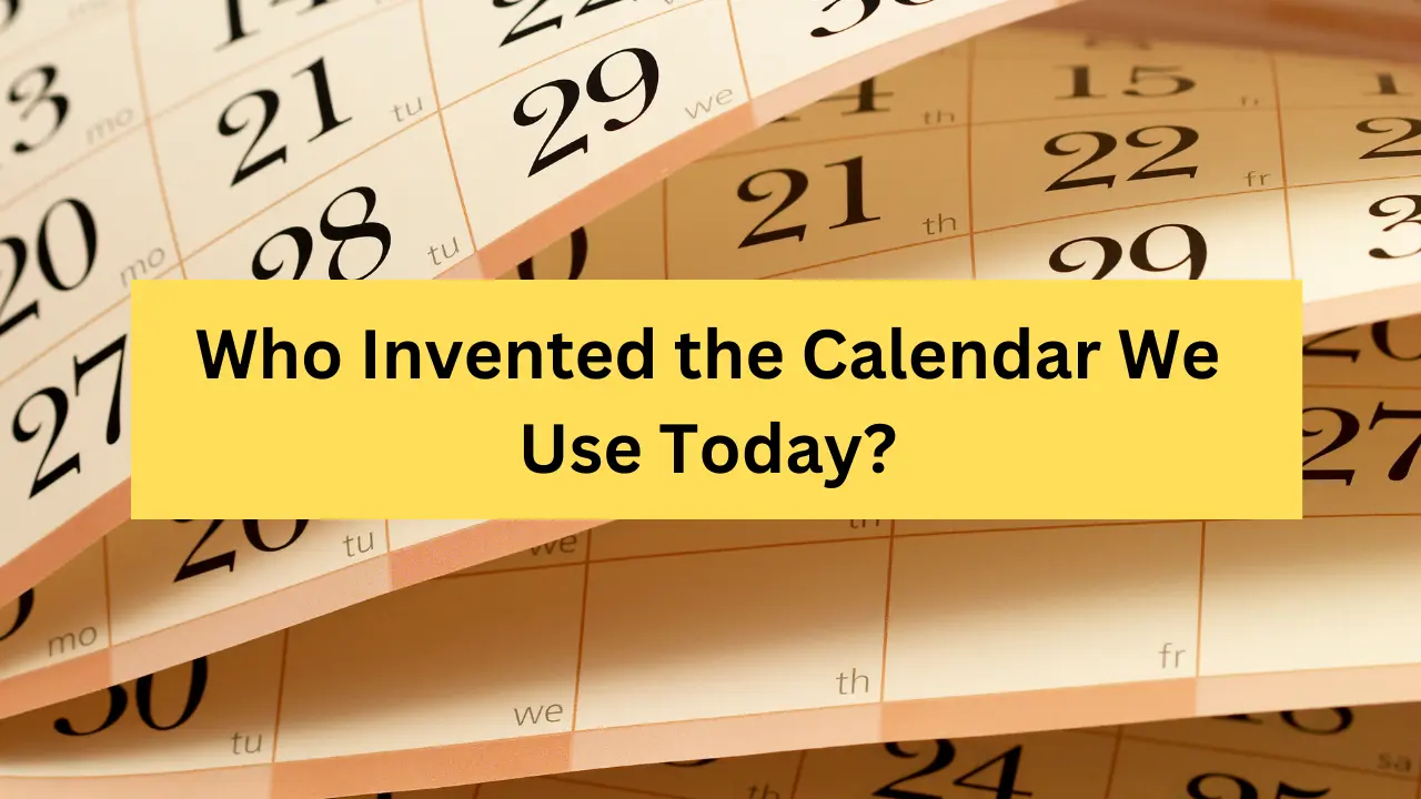 Who Invented the Calendar We Use Today?