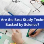 What Are the Best Study Techniques Backed by Science