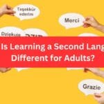 How Is Learning a Second Language Different for Adults?