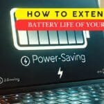 How to Extend the Battery Life of Your Laptop