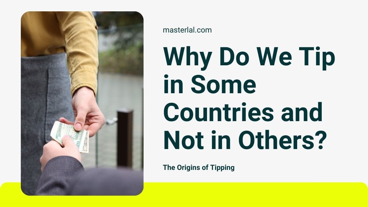 Why Do We Tip in Some Countries and Not in Others?