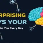 7 Surprising Ways Your Brain Tricks You Every Day
